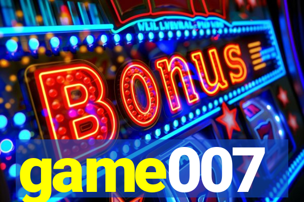game007