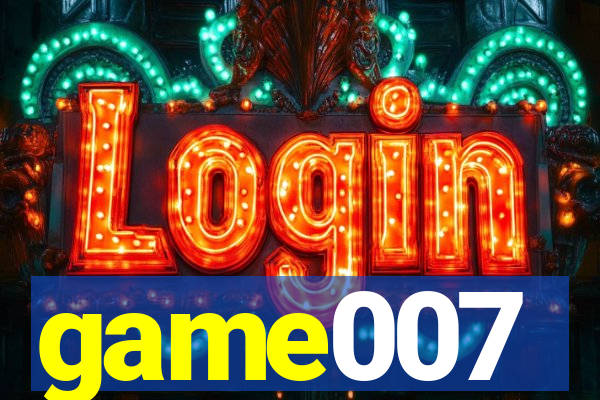 game007
