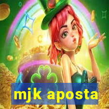 mjk aposta