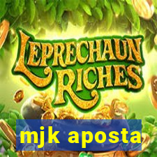 mjk aposta