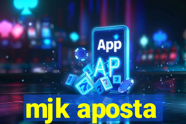 mjk aposta