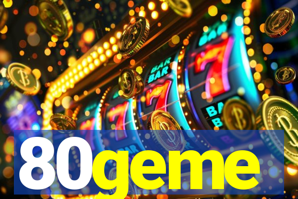 80geme