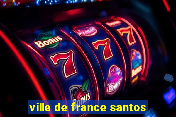ville de france santos