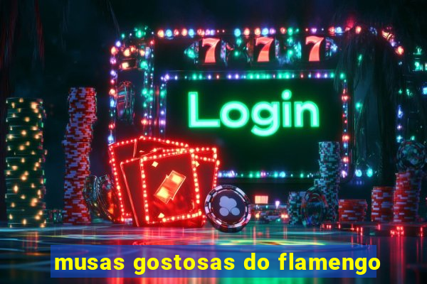 musas gostosas do flamengo