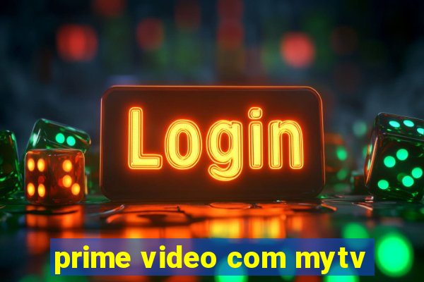 prime video com mytv