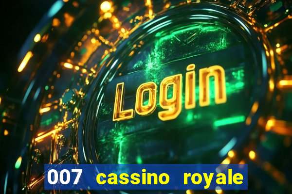 007 cassino royale dublado download