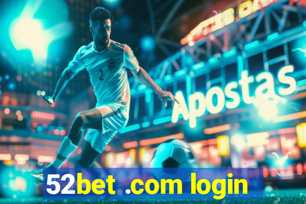 52bet .com login