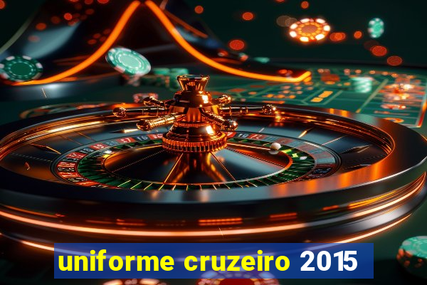 uniforme cruzeiro 2015
