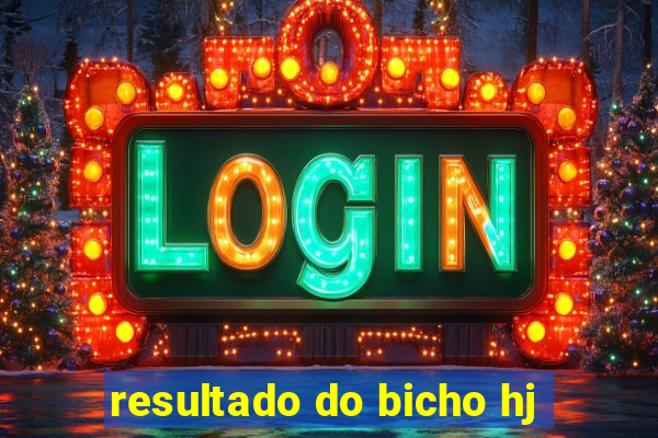 resultado do bicho hj