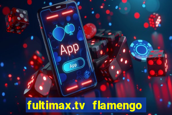fultimax.tv flamengo ao vivo