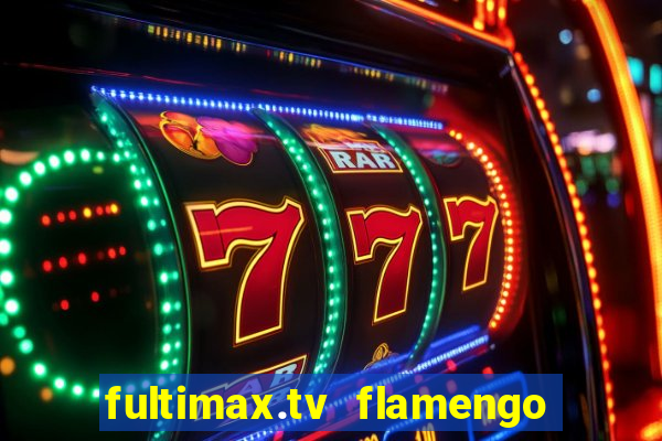 fultimax.tv flamengo ao vivo