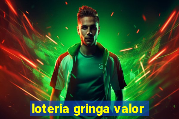 loteria gringa valor
