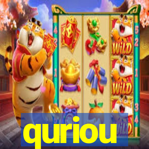 quriou