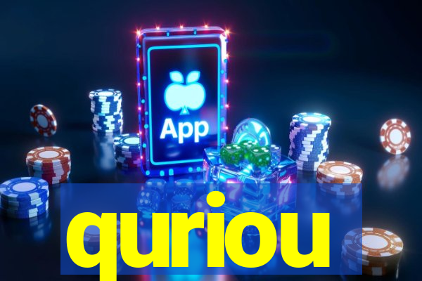 quriou
