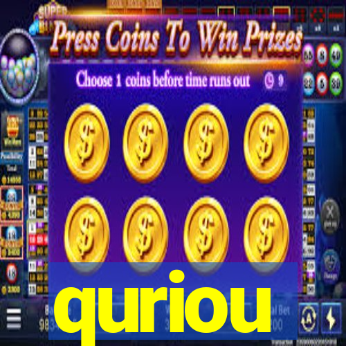 quriou