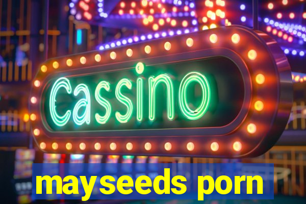 mayseeds porn