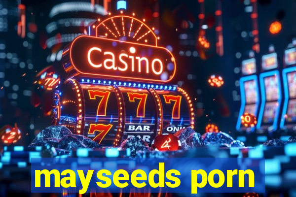 mayseeds porn
