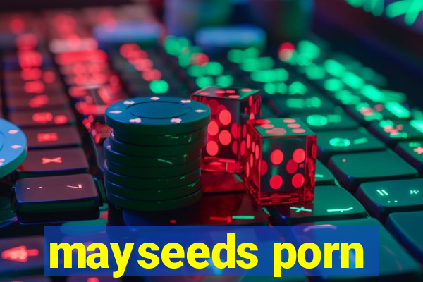 mayseeds porn