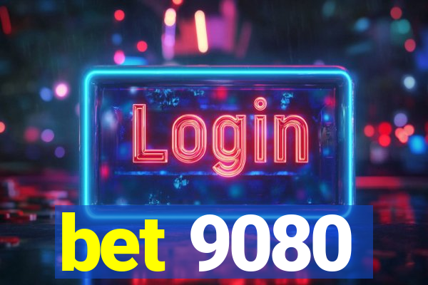 bet 9080
