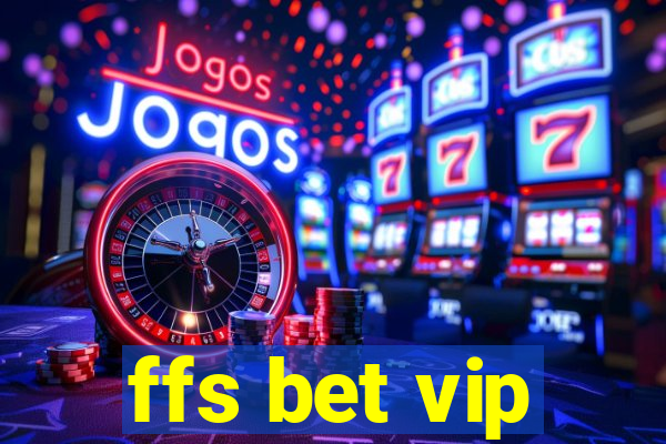 ffs bet vip