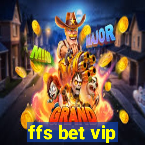 ffs bet vip