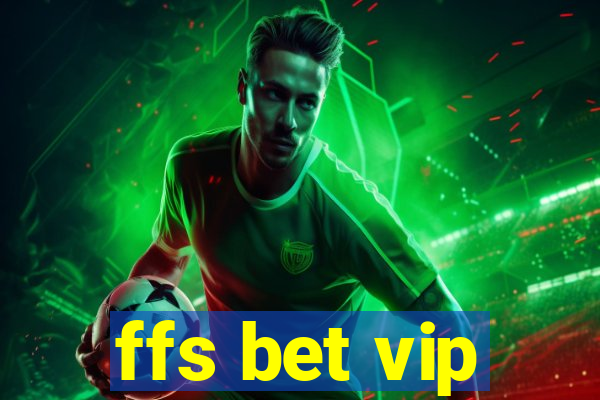 ffs bet vip