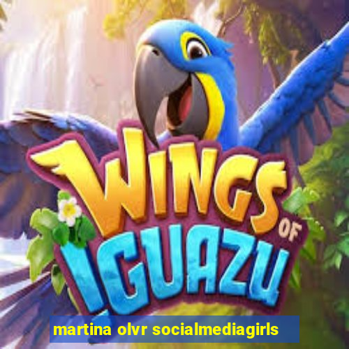 martina olvr socialmediagirls