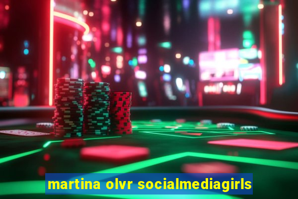 martina olvr socialmediagirls