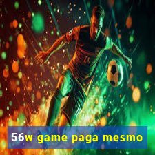 56w game paga mesmo