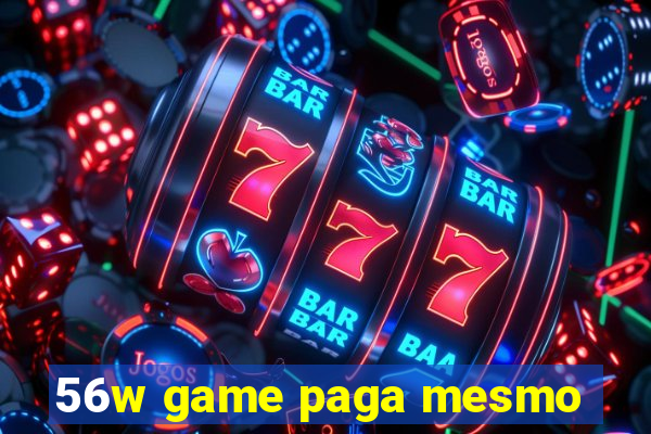 56w game paga mesmo