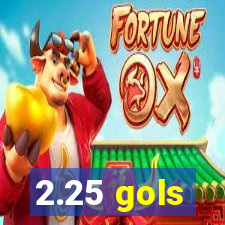 2.25 gols