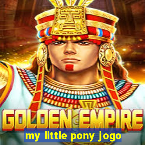 my little pony jogo