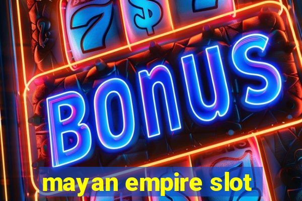 mayan empire slot