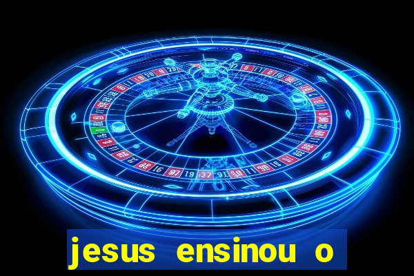 jesus ensinou o segredo da prosperidade