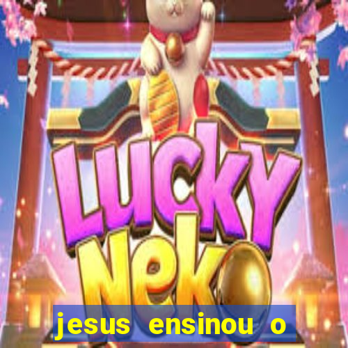 jesus ensinou o segredo da prosperidade