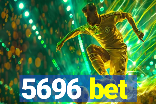 5696 bet