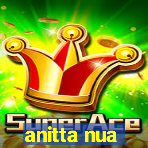 anitta nua
