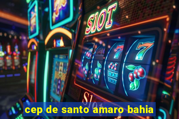 cep de santo amaro bahia