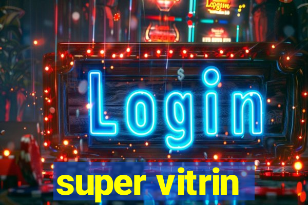 super vitrin