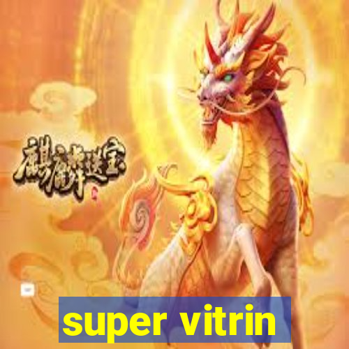 super vitrin