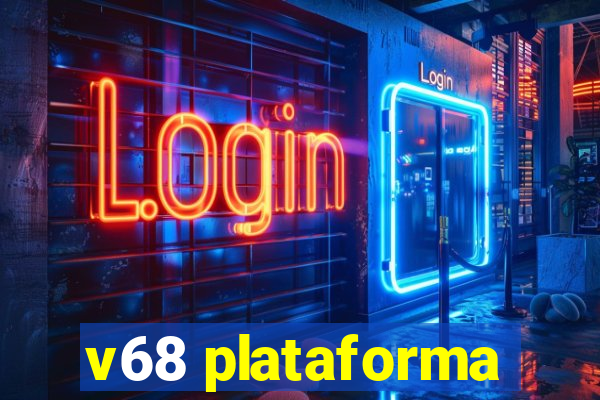 v68 plataforma