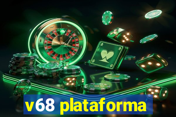 v68 plataforma