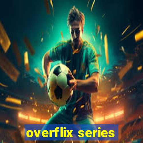 overflix series