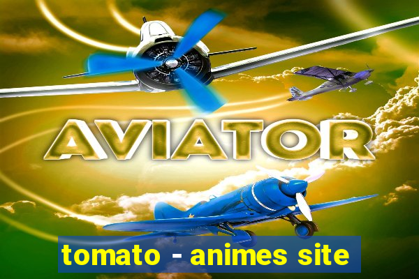 tomato - animes site