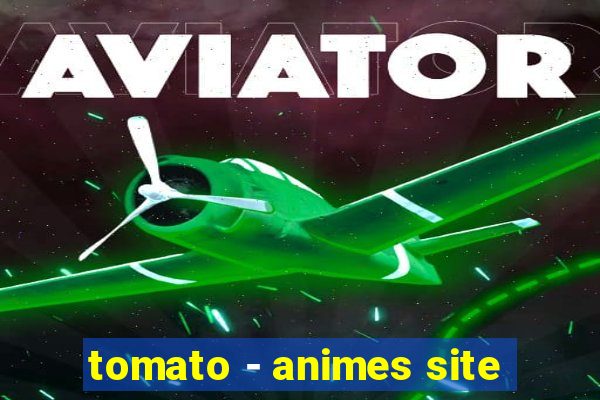 tomato - animes site