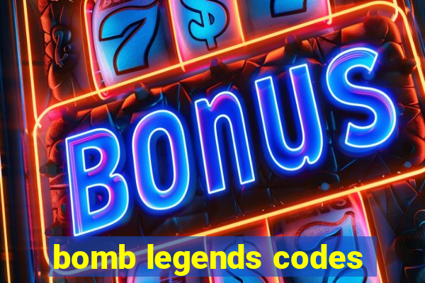 bomb legends codes