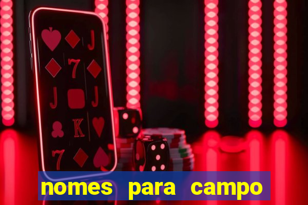 nomes para campo de futebol society