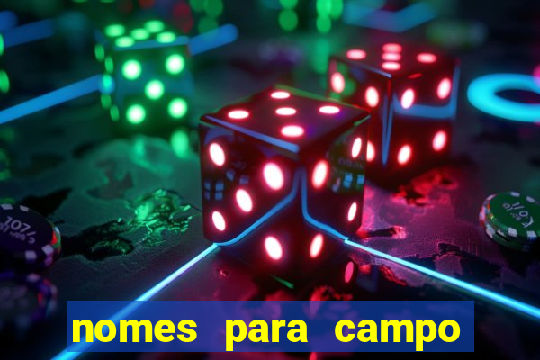 nomes para campo de futebol society