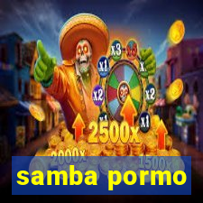 samba pormo