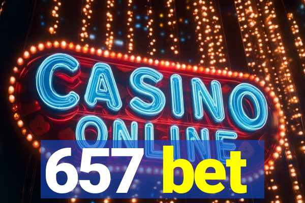 657 bet